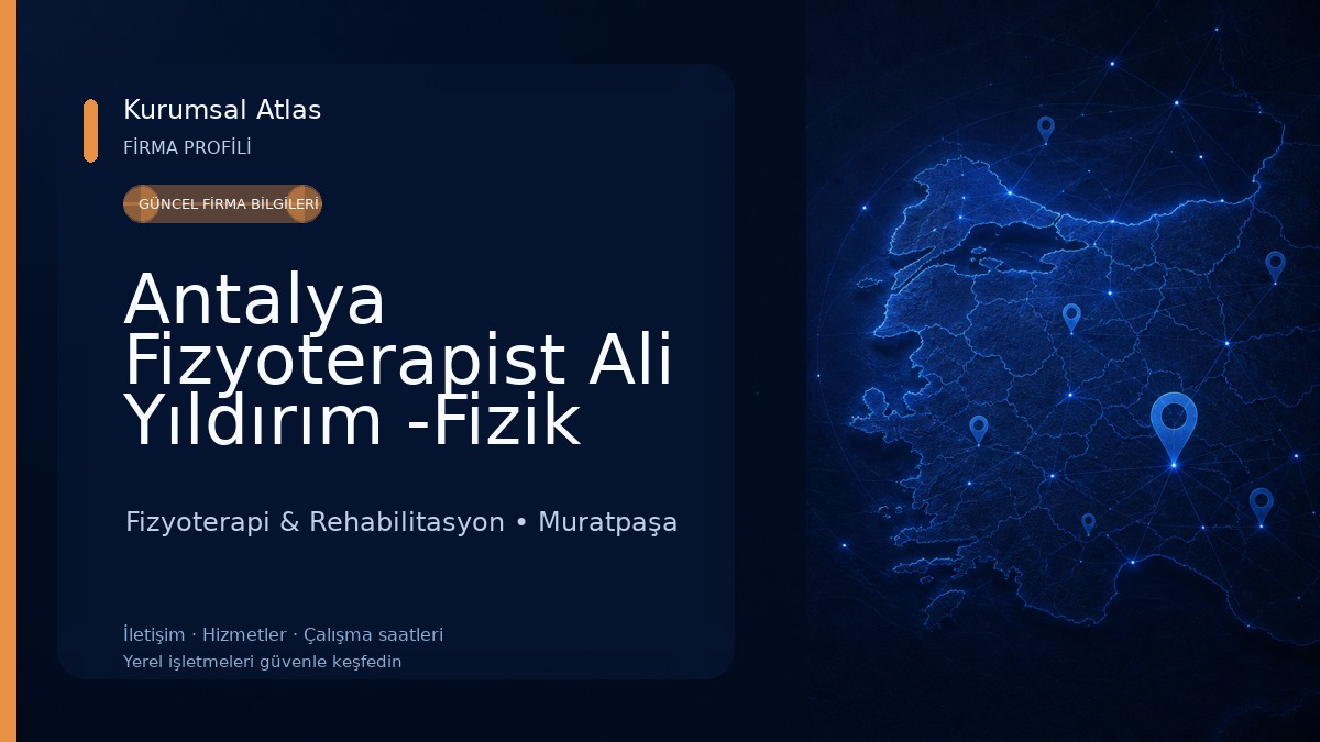 Antalya Fizyoterapist Ali Yıldırım -Fizik Tedavi ve Rehabilitasyon Antalya