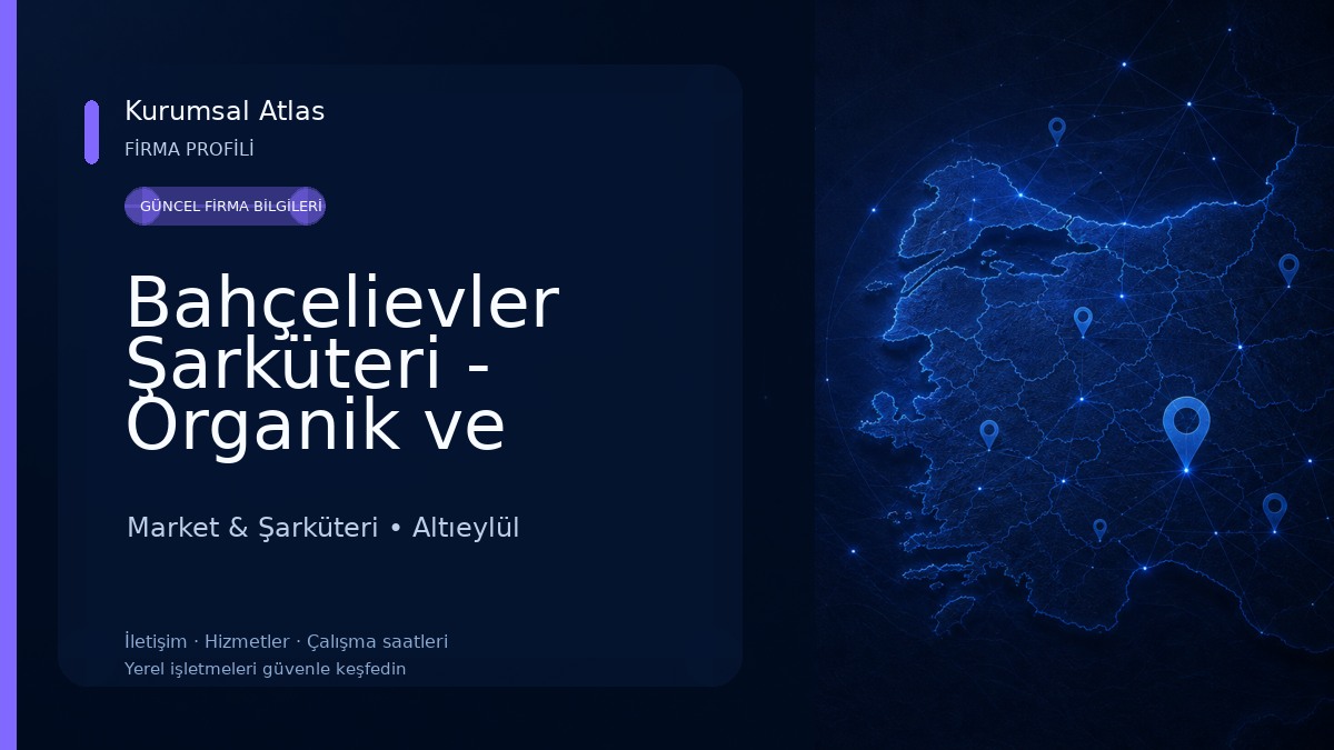Bahçelievler Şarküteri - Organik ve Sağlıklı Lezzetler