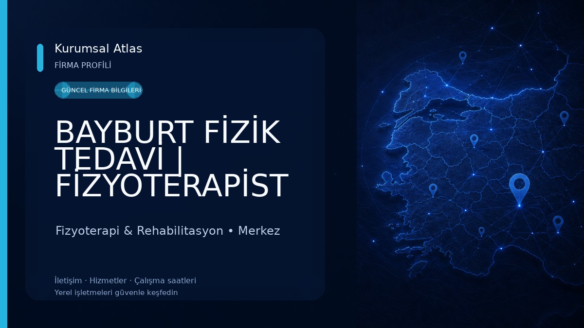 BAYBURT FİZİK TEDAVİ | FİZYOTERAPİST RAHİM TUTAL