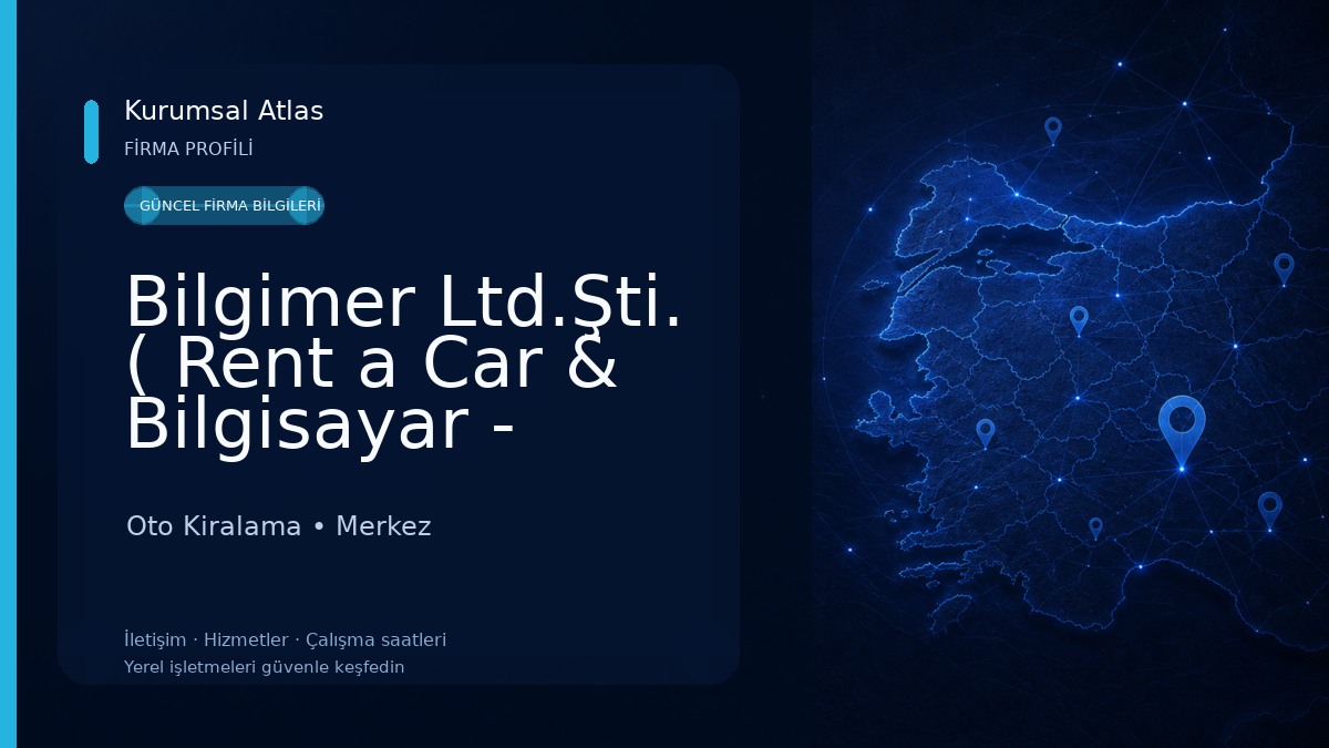 Bilgimer Ltd.Şti. ( Rent a Car & Bilgisayar - Servis ) Oto Kiralama
