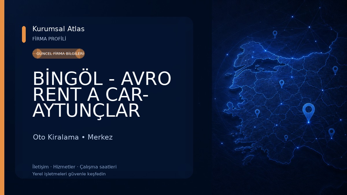 BİNGÖL - AVRO RENT A CAR- AYTUNÇLAR OTO KİRALAMA Oto Kiralama