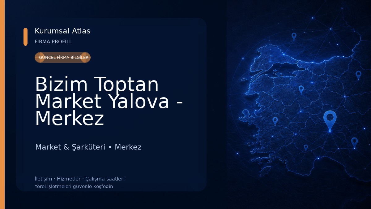 Bizim Toptan Market Yalova - Merkez Market & Şarküteri