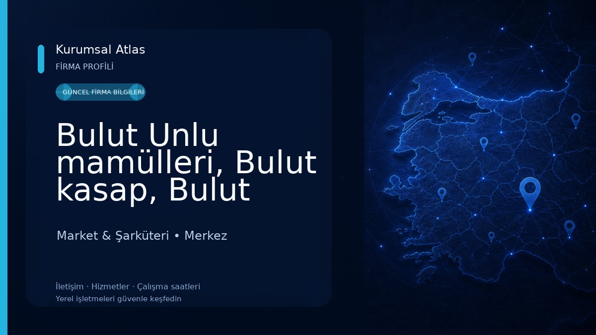 Bulut Unlu mamülleri, Bulut kasap, Bulut market Market & Şarküteri