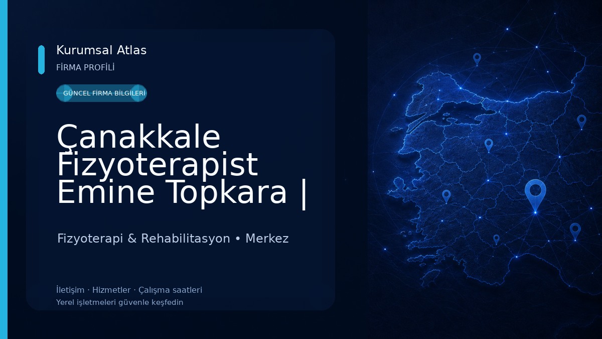 Çanakkale Fizyoterapist Emine Topkara | Çanakkale Fizik Tedavi Fizyoterapi & Rehabilitasyon