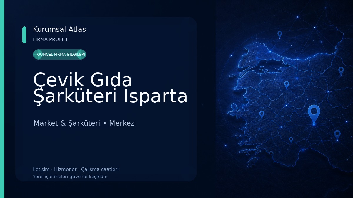 Çevik Gıda Şarküteri Isparta Market & Şarküteri