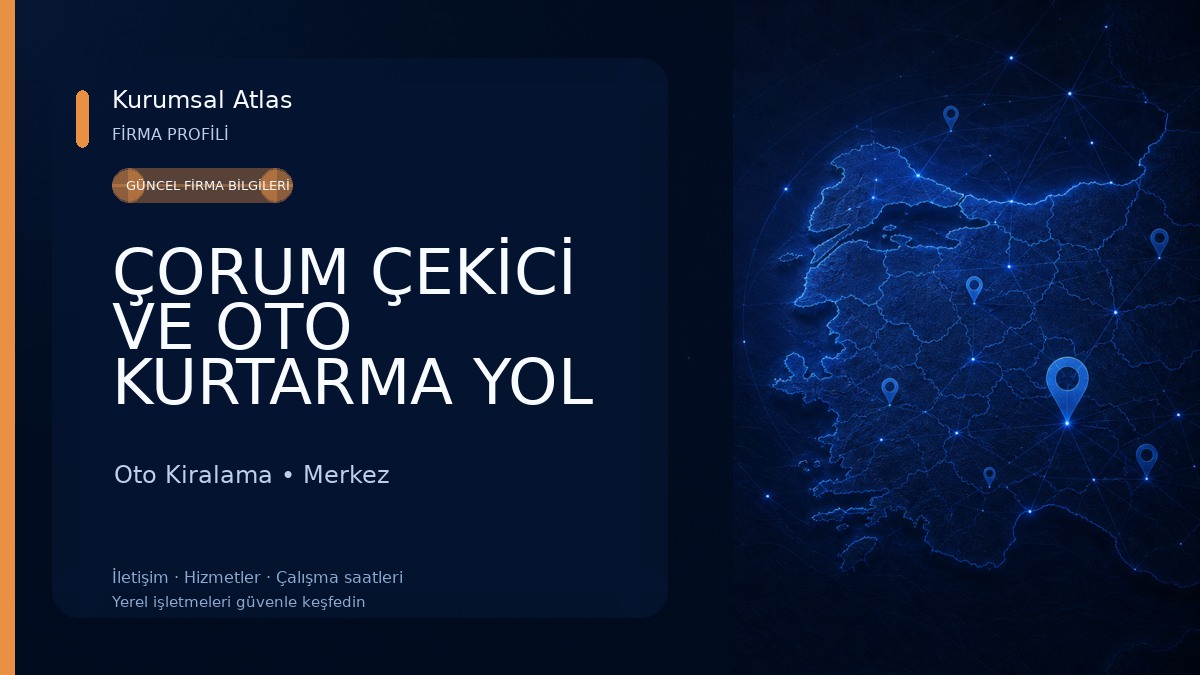ÇORUM ÇEKİCİ VE OTO KURTARMA YOL YARDIM Oto Kiralama