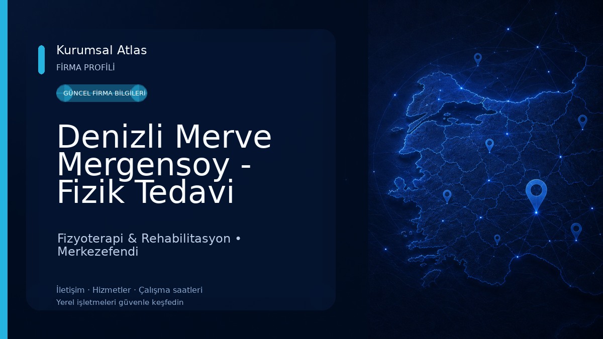 Denizli Merve Mergensoy - Fizik Tedavi Fizyoterapi & Rehabilitasyon