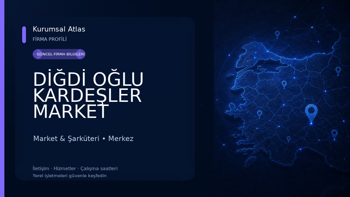 DİĞDİ OĞLU KARDEŞLER MARKET ŞARKÜTERİ Market & Şarküteri