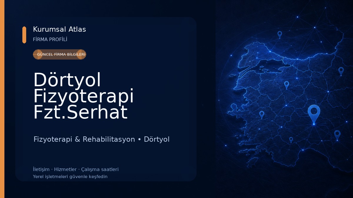 Dörtyol Fizyoterapi Fzt.Serhat ÇEVİKBAŞ