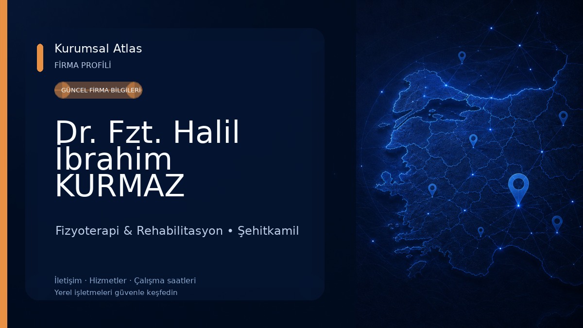 Dr. Fzt. Halil İbrahim KURMAZ /Gaziantep Fizyoterapi & Manuel Terapi