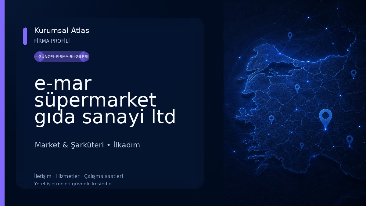 e-mar süpermarket gıda sanayi ltd şti. Market & Şarküteri