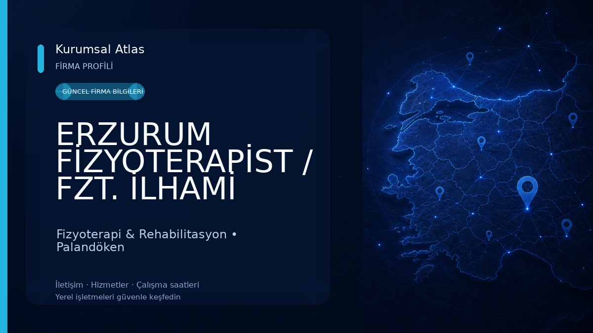 ERZURUM FİZYOTERAPİST / FZT. İLHAMİ YAVUZ Fizyoterapi & Rehabilitasyon