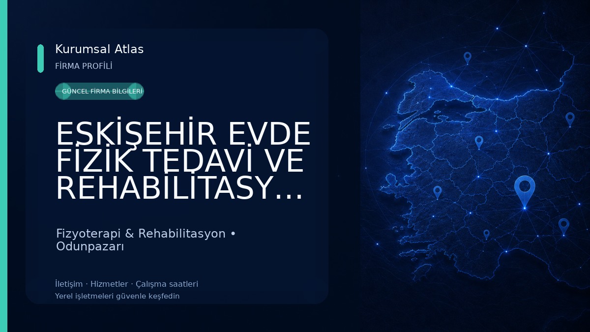 ESKİŞEHİR EVDE FİZİK TEDAVİ VE REHABİLİTASYON - FİZYOTERAPİST 