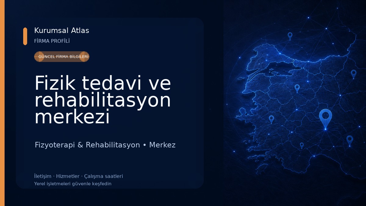 Fizik tedavi ve rehabilitasyon merkezi Fizyoterapi & Rehabilitasyon