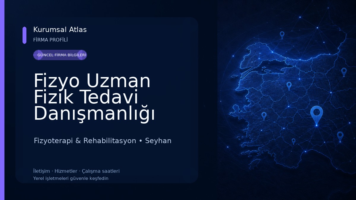 Fizyo Uzman Fizik Tedavi Danışmanlığı Atatürk Caddesi Şubesi Fizyoterapi & Rehabilitasyon