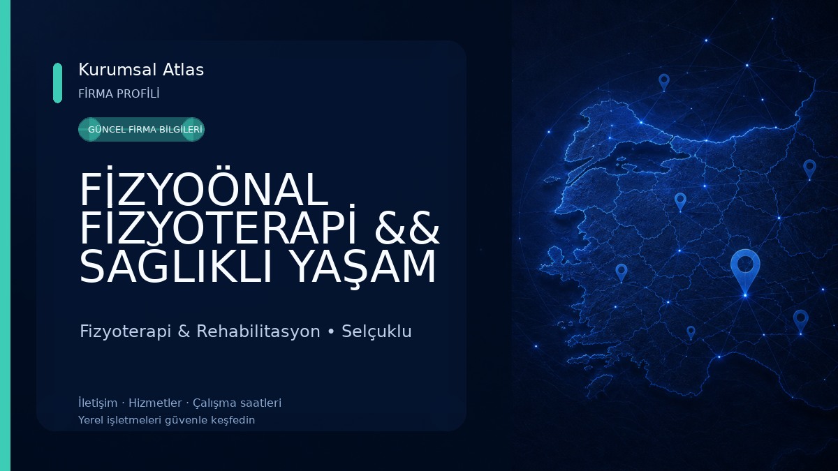 FİZYOÖNAL FİZYOTERAPİ && SAĞLIKLI YAŞAM && SELÇUKLU GTOS TERAPİ MERKEZİ Fizyoterapi & Rehabilitasyon