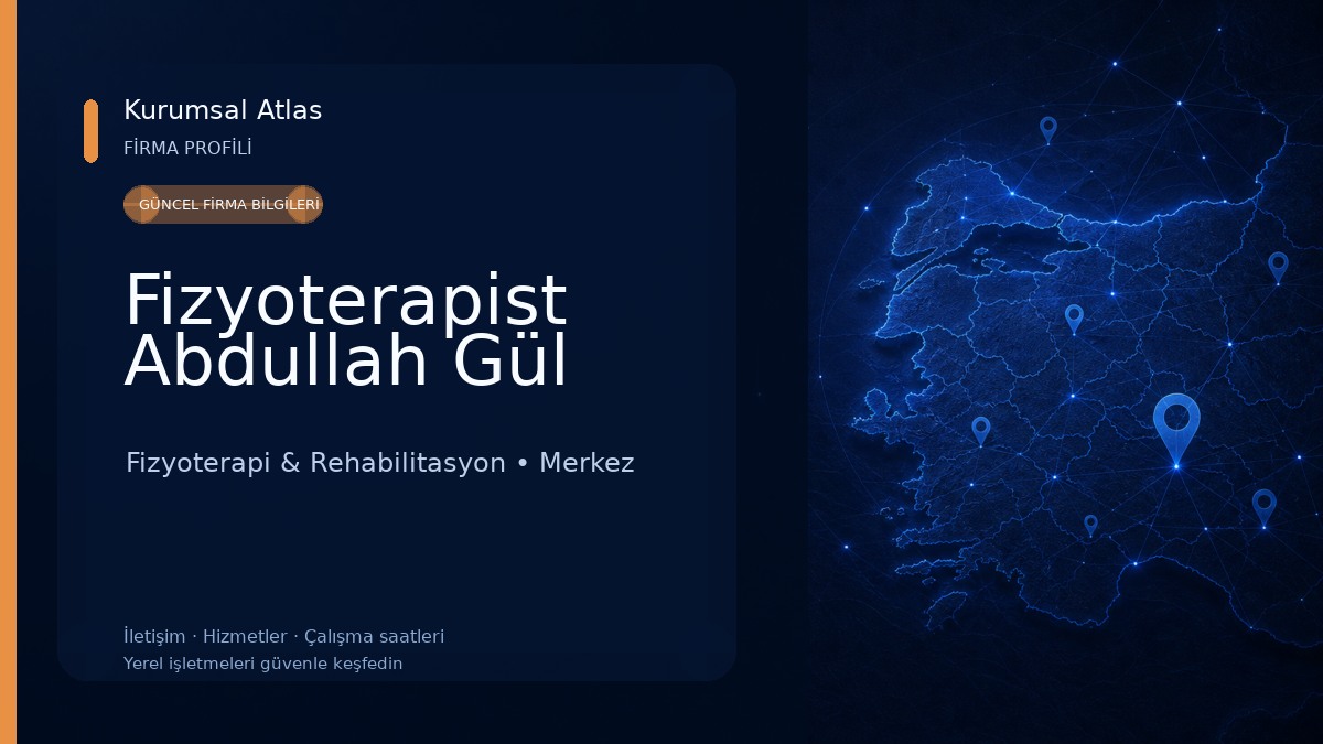 Fizyoterapist Abdullah Gül Fizyoterapi & Rehabilitasyon
