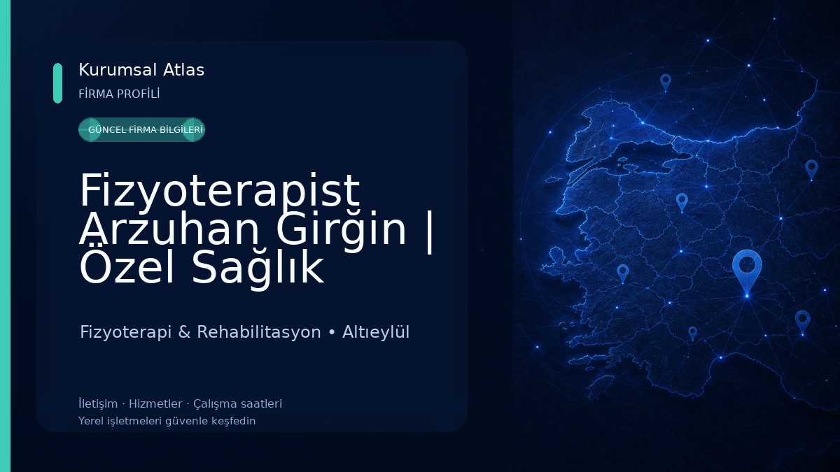Fizyoterapist Arzuhan Girğin | Özel Sağlık Meslek Hizmet Birimi