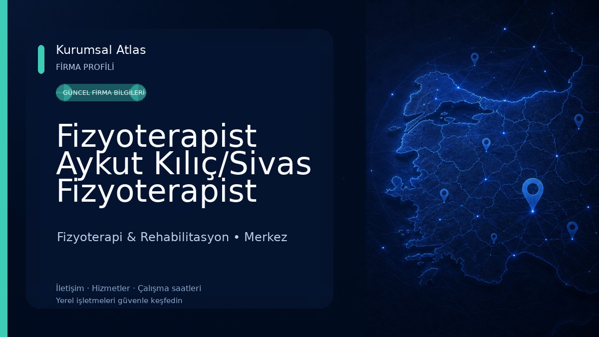 Fizyoterapist Aykut Kılıç/Sivas Fizyoterapist 