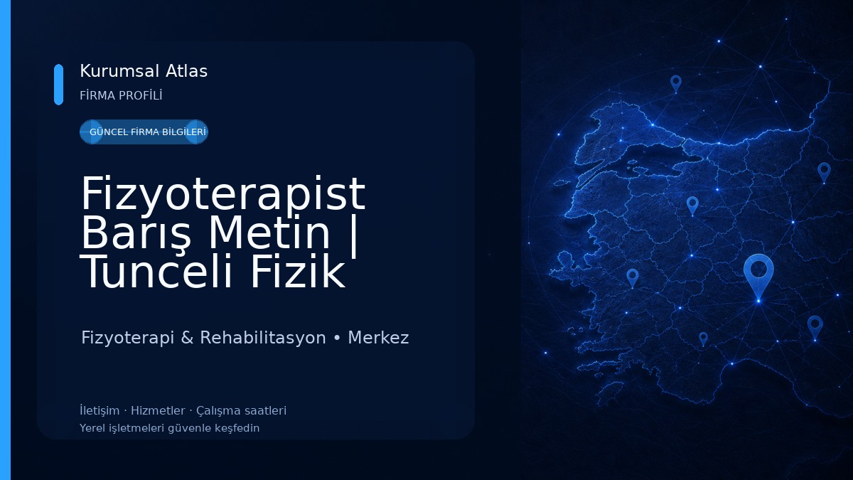 Fizyoterapist Barış Metin | Tunceli Fizik Tedavi Fizyoterapi & Rehabilitasyon