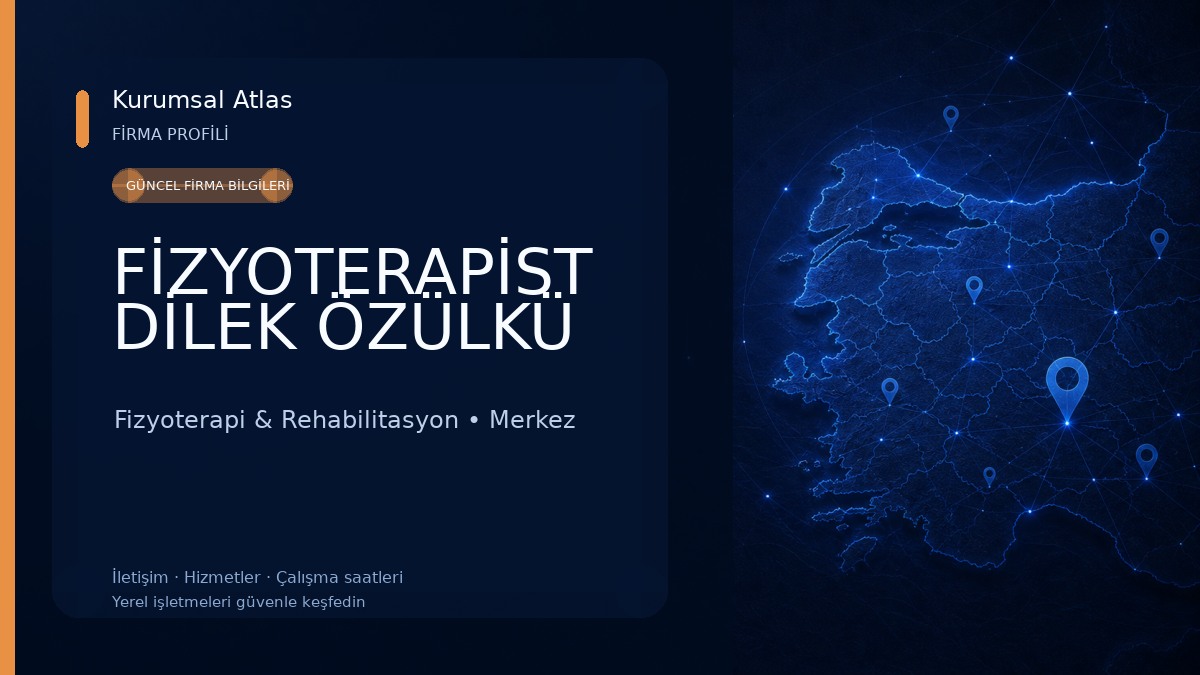 FİZYOTERAPİST DİLEK ÖZÜLKÜ Fizyoterapi & Rehabilitasyon