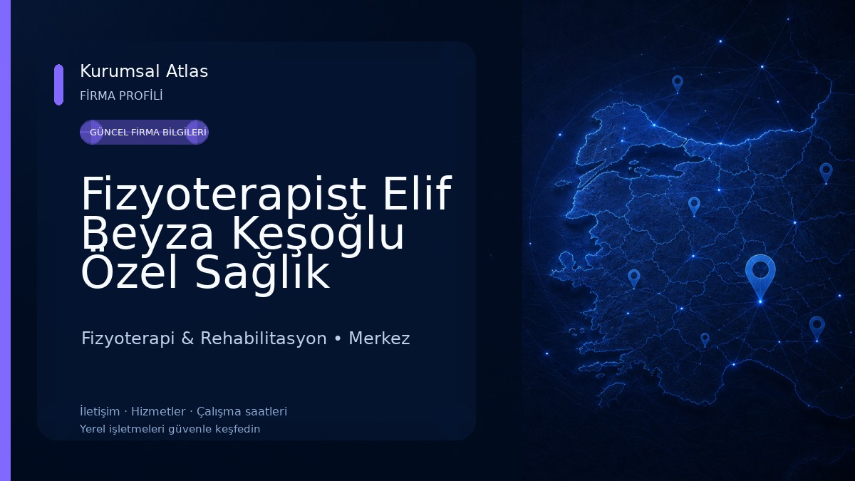 Fizyoterapist Elif Beyza Keşoğlu Özel Sağlık Meslek Hizmet Birimi Fizyoterapi & Rehabilitasyon