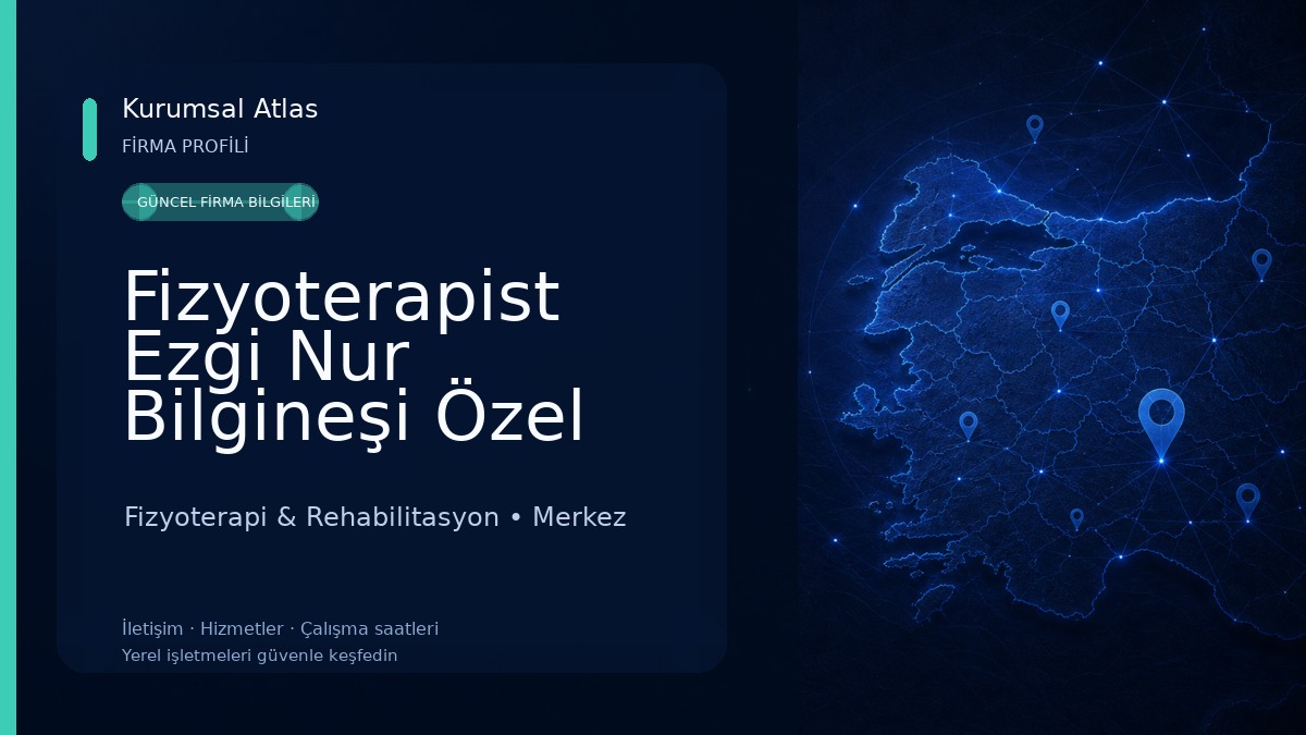 Fizyoterapist Ezgi Nur Bilgineşi Özel Sağlık Hizmet Birimi Fizyoterapi & Rehabilitasyon