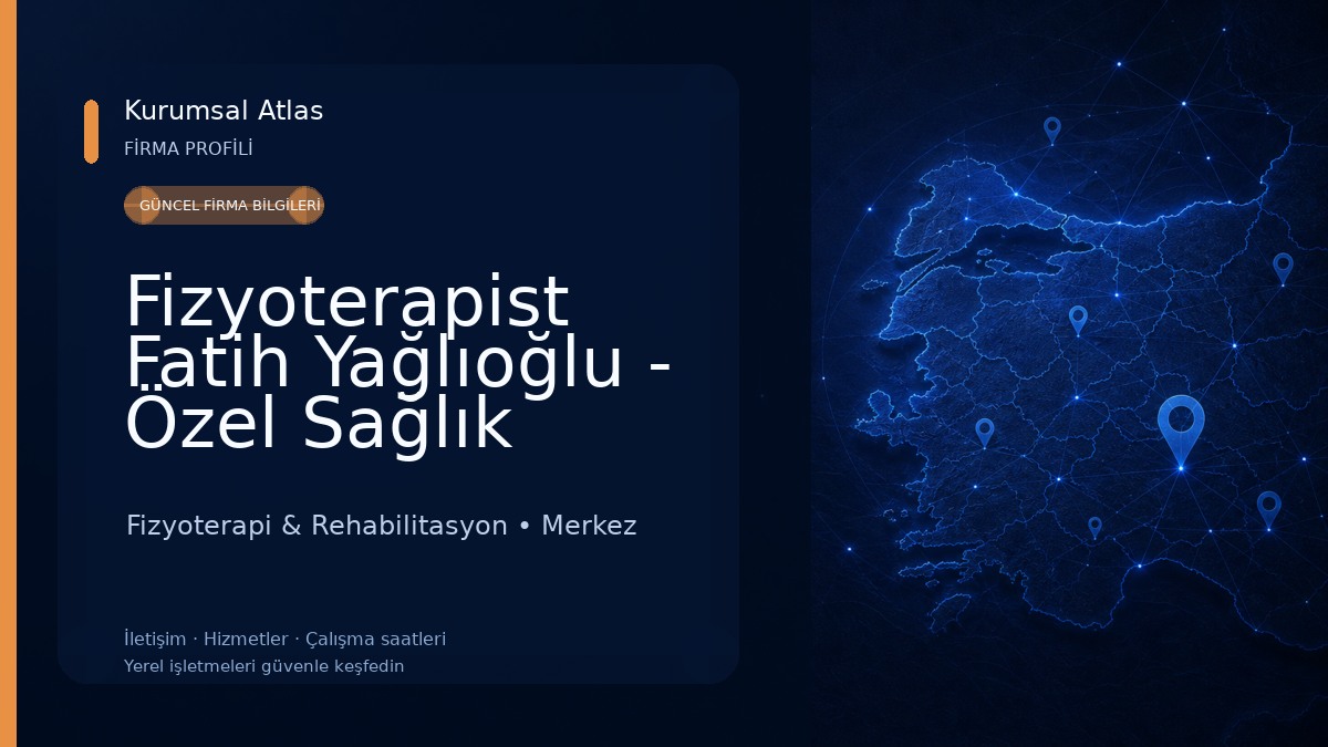 Fizyoterapist Fatih Yağlıoğlu - Özel Sağlık Hizmet Birimi 