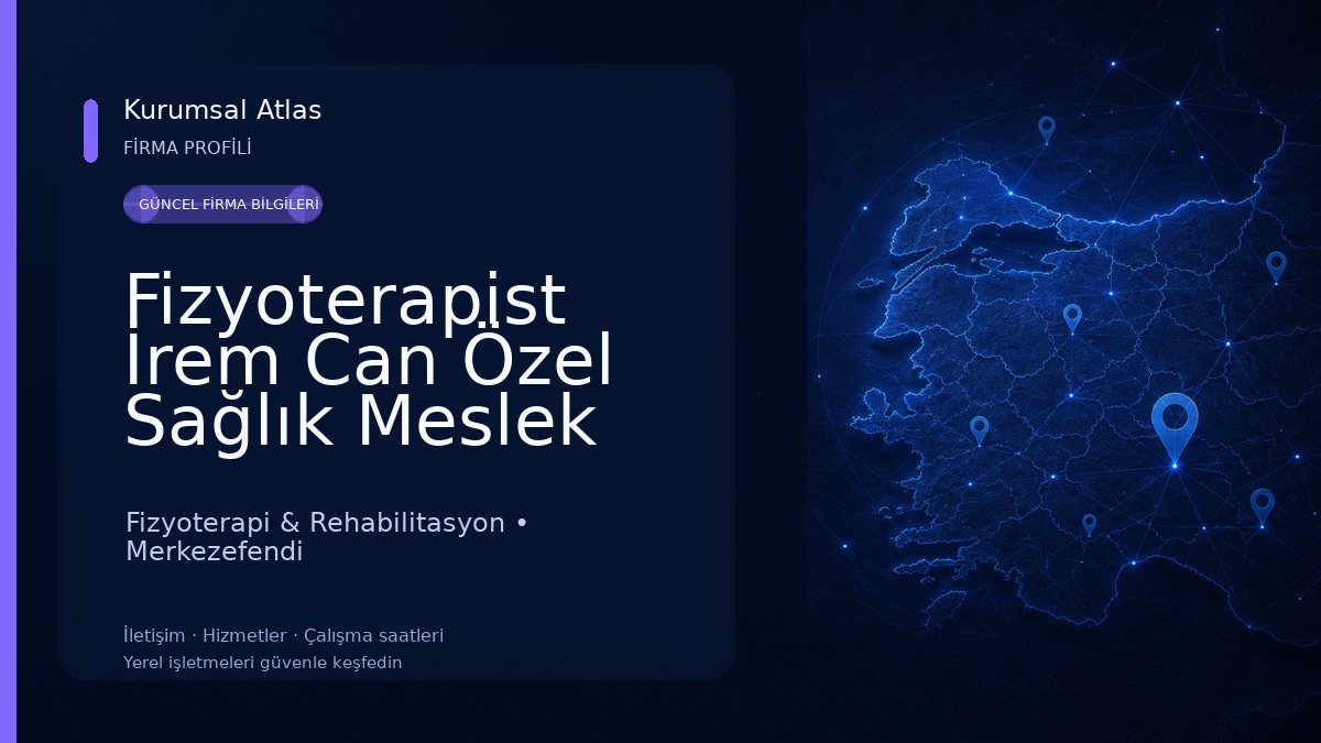 Fizyoterapist İrem Can Özel Sağlık Meslek Hizmet Birimi Fizyoterapi & Rehabilitasyon