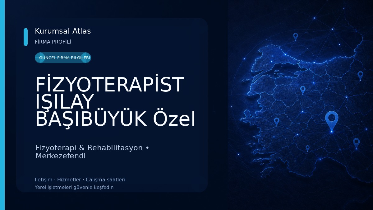 FİZYOTERAPİST IŞILAY BAŞIBÜYÜK Özel Sağlık Meslek Hizmet Birimi 