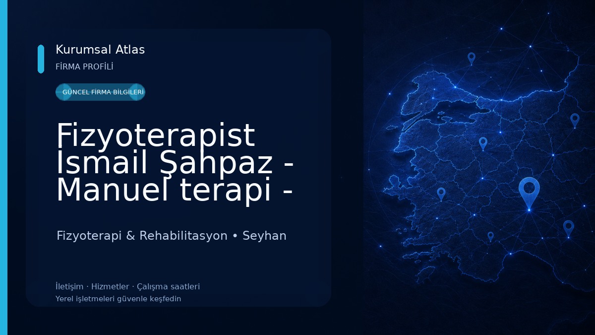 Fizyoterapist İsmail Şahpaz - Manuel terapi - Sporcu Masajı - Masaj - Bel Boyun Fıtığı- Adana Fizyoterapi & Rehabilitasyon