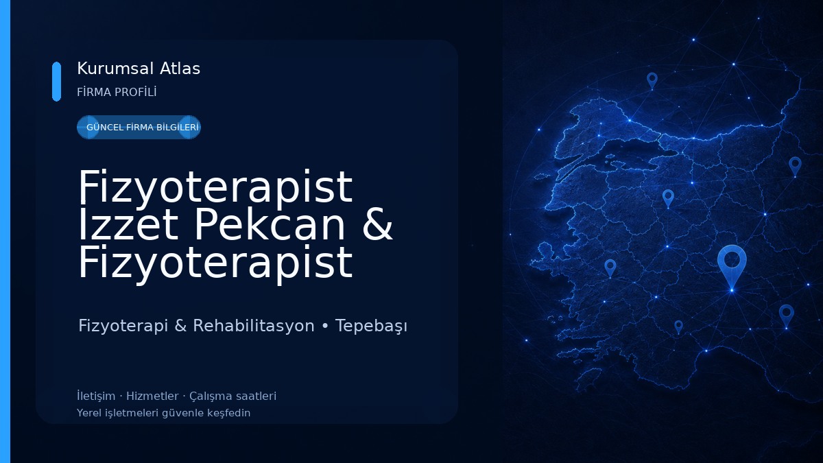 Fizyoterapist İzzet Pekcan & Fizyoterapist Yiğit Özkan Özel Sağlık Meslek Hizmet Birimi Fizyoterapi & Rehabilitasyon
