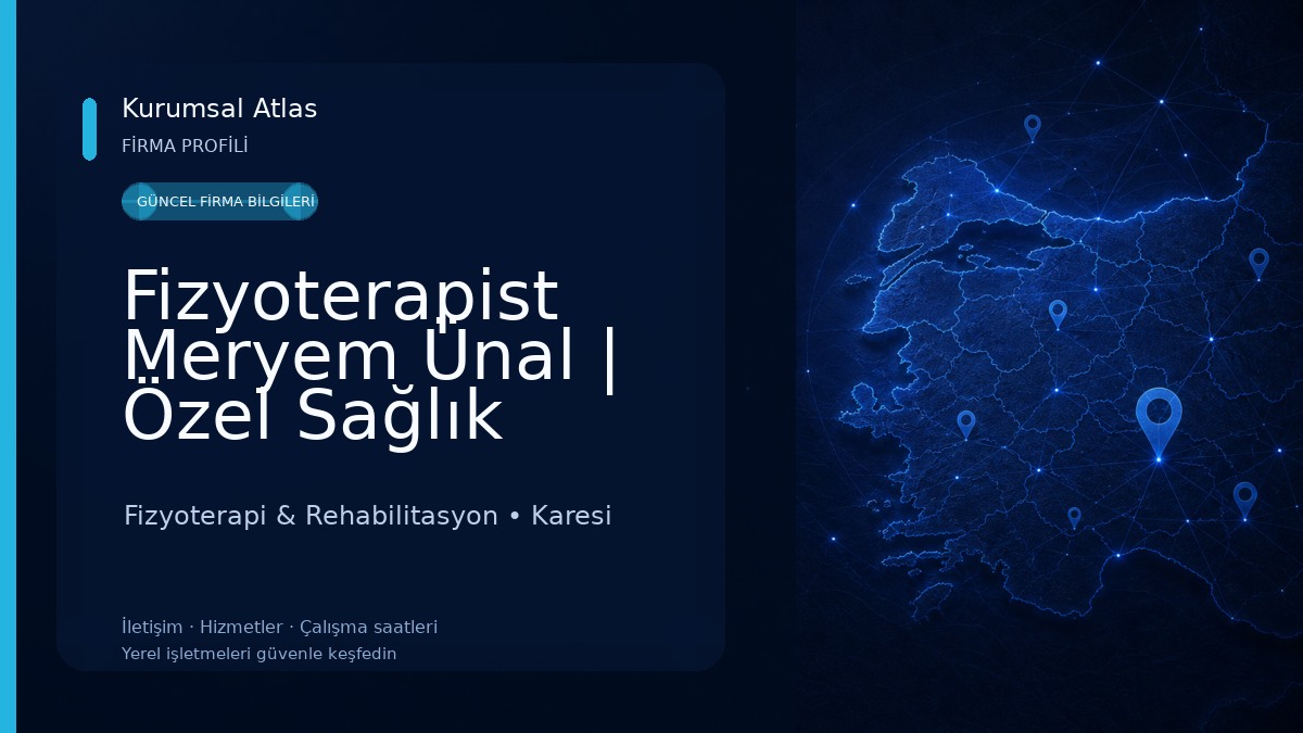 Fizyoterapist Meryem Ünal | Özel Sağlık Meslek Hizmet Birimi Fizyoterapi & Rehabilitasyon