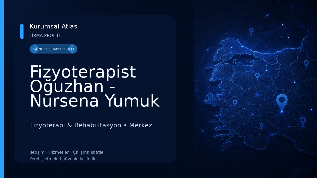 Fizyoterapist Oğuzhan - Nursena Yumuk Özel Sağlık Meslek Hizmet Birimi Fizyoterapi & Rehabilitasyon