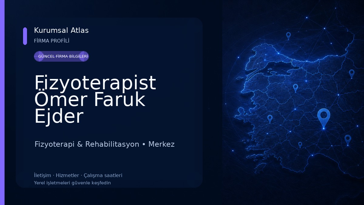 Fizyoterapist Ömer Faruk Ejder Fizyoterapi & Rehabilitasyon