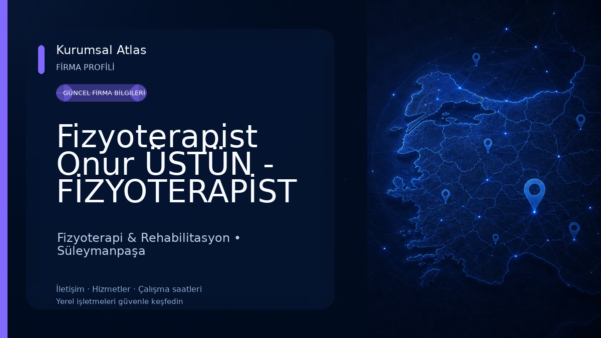 Fizyoterapist Onur ÜSTÜN - FİZYOTERAPİST TEKİRDAĞ 