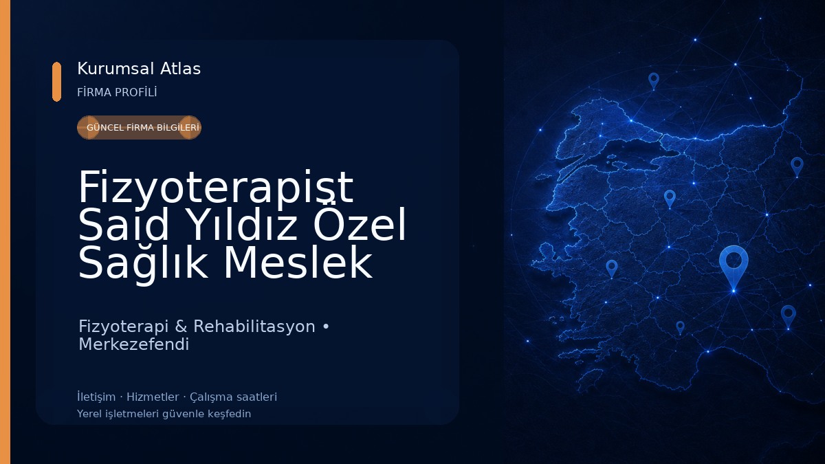 Fizyoterapist Said Yıldız Özel Sağlık Meslek Hizmet Birimi Fizyoterapi & Rehabilitasyon