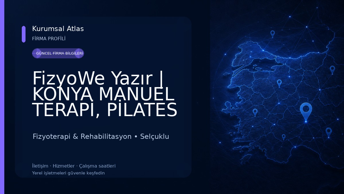 FizyoWe Yazır | KONYA MANUEL TERAPİ, PİLATES ve Sağlıklı Yaşam Merkezi Fizyoterapi & Rehabilitasyon