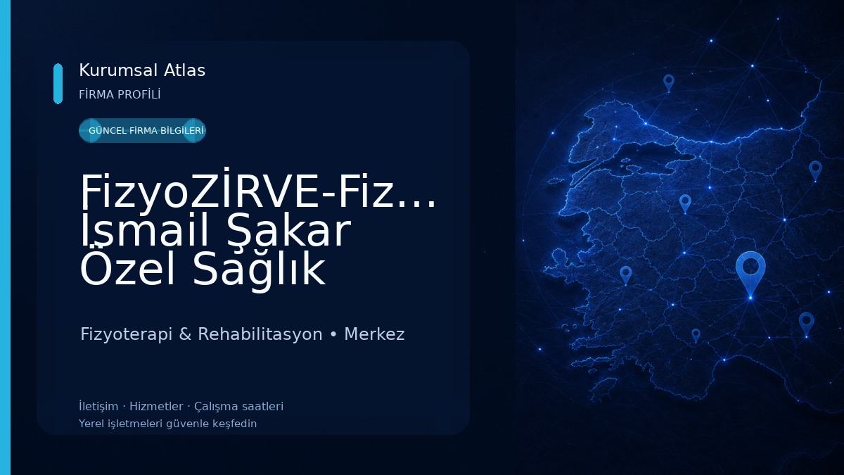 FizyoZİRVE-Fizyoterapist İsmail Şakar Özel Sağlık Meslek Hizmet Birimi 