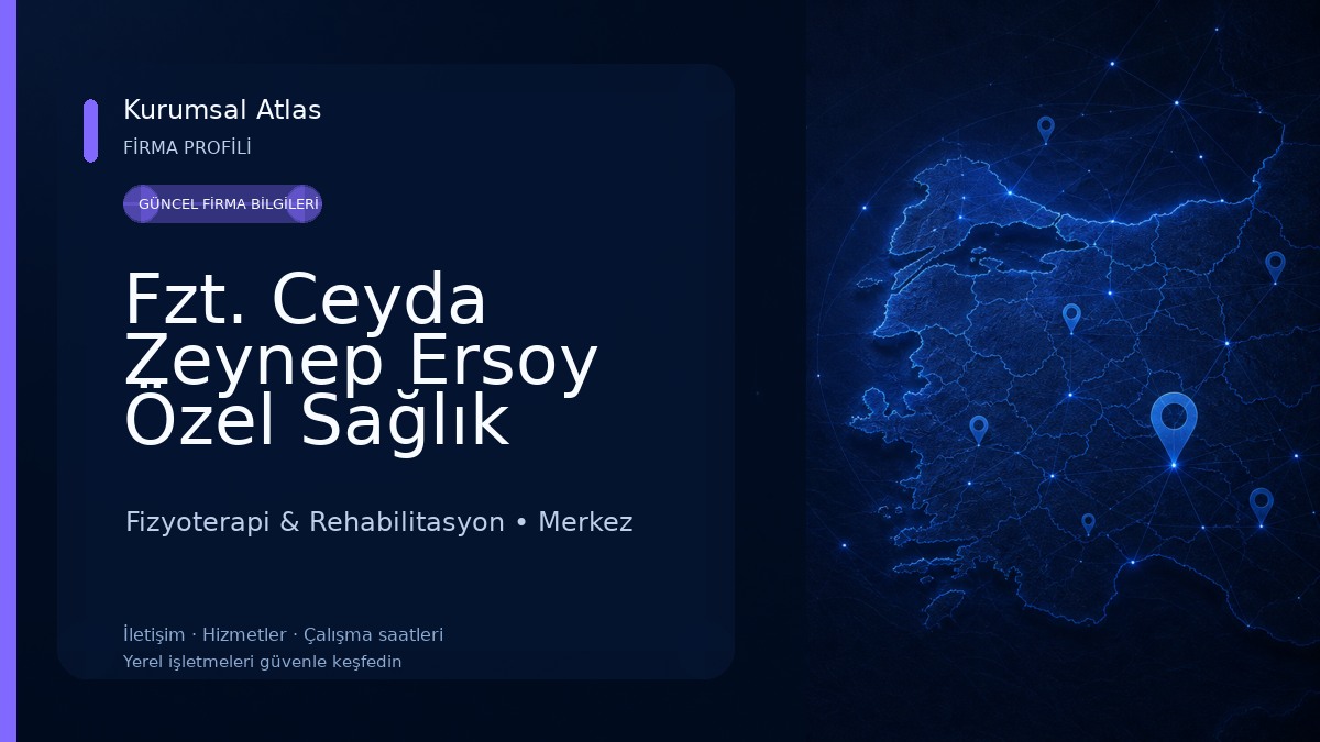 Fzt. Ceyda Zeynep Ersoy Özel Sağlık Hizmet Birimi Fizyoterapi & Rehabilitasyon