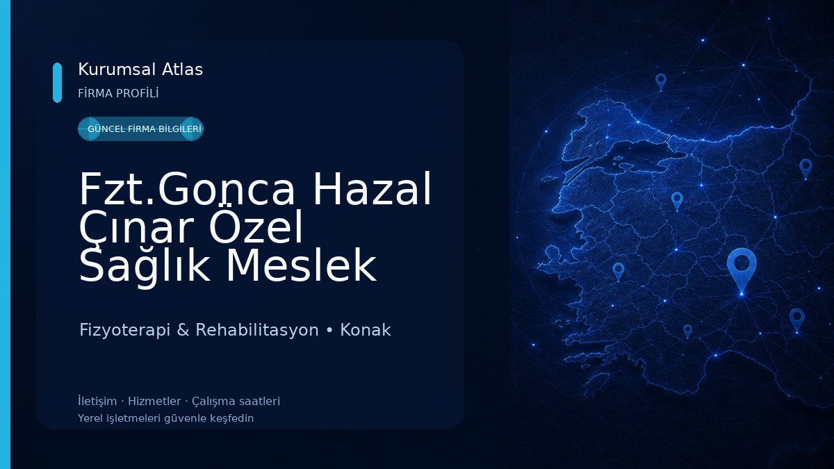 Fzt.Gonca Hazal Çınar Özel Sağlık Meslek Hizmet Birimi 