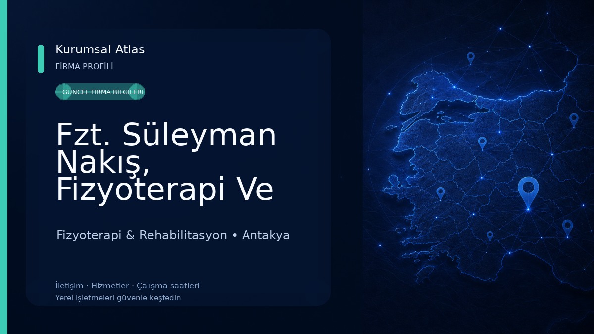 Fzt. Süleyman Nakış, Fizyoterapi Ve Rehabilitasyon Fizyoterapi & Rehabilitasyon