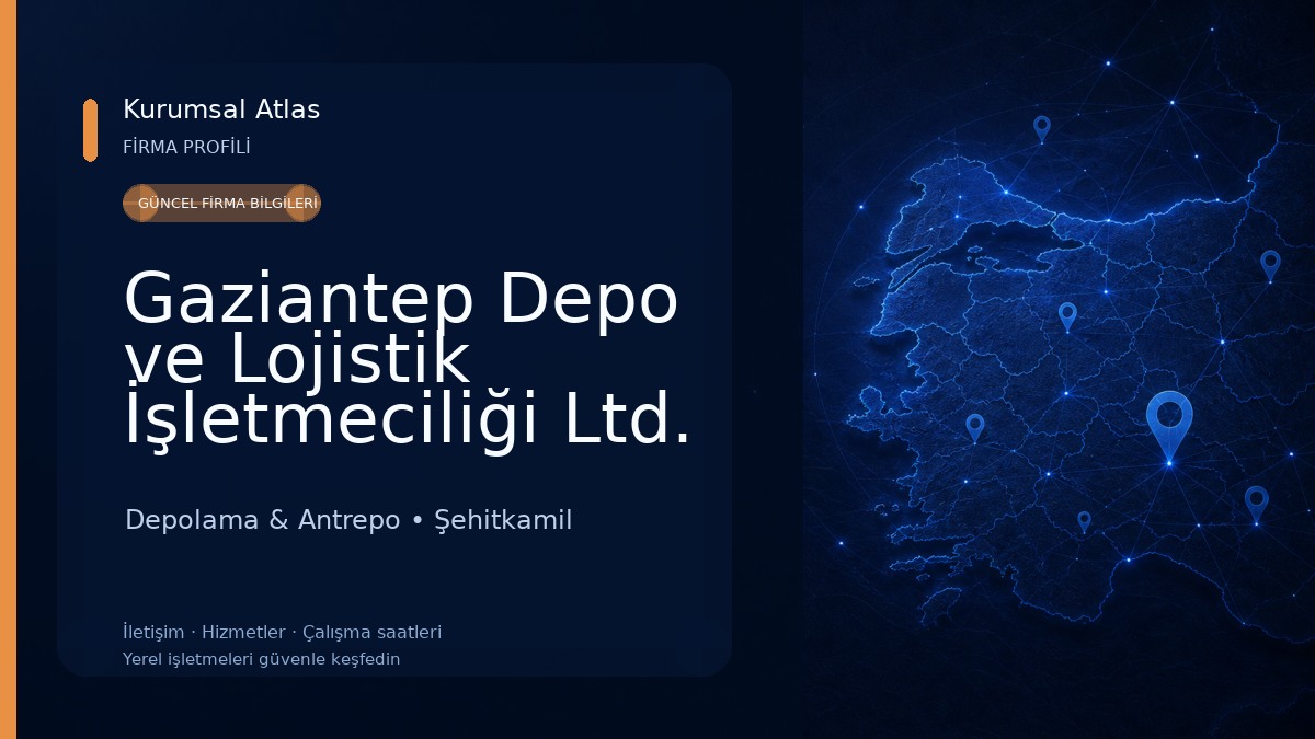 Gaziantep Depo ve Lojistik İşletmeciliği Ltd. Şti. Depolama & Antrepo