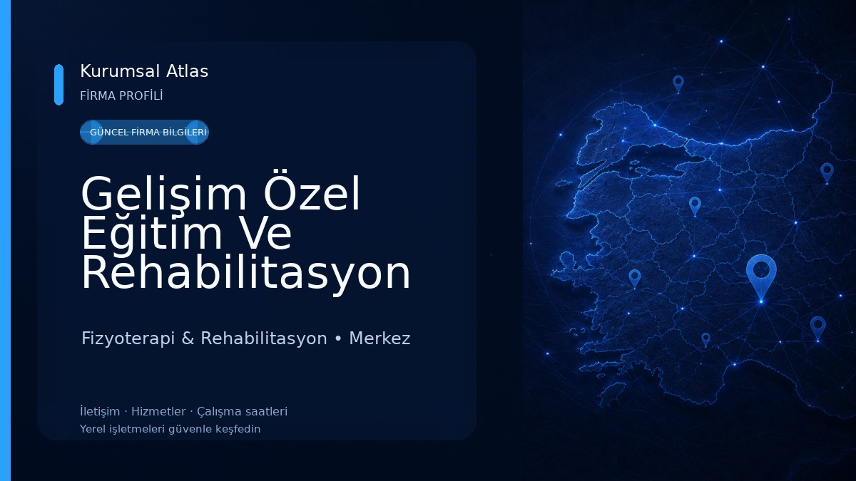Gelişim Özel Eğitim Ve Rehabilitasyon Merkez Fizyoterapi & Rehabilitasyon