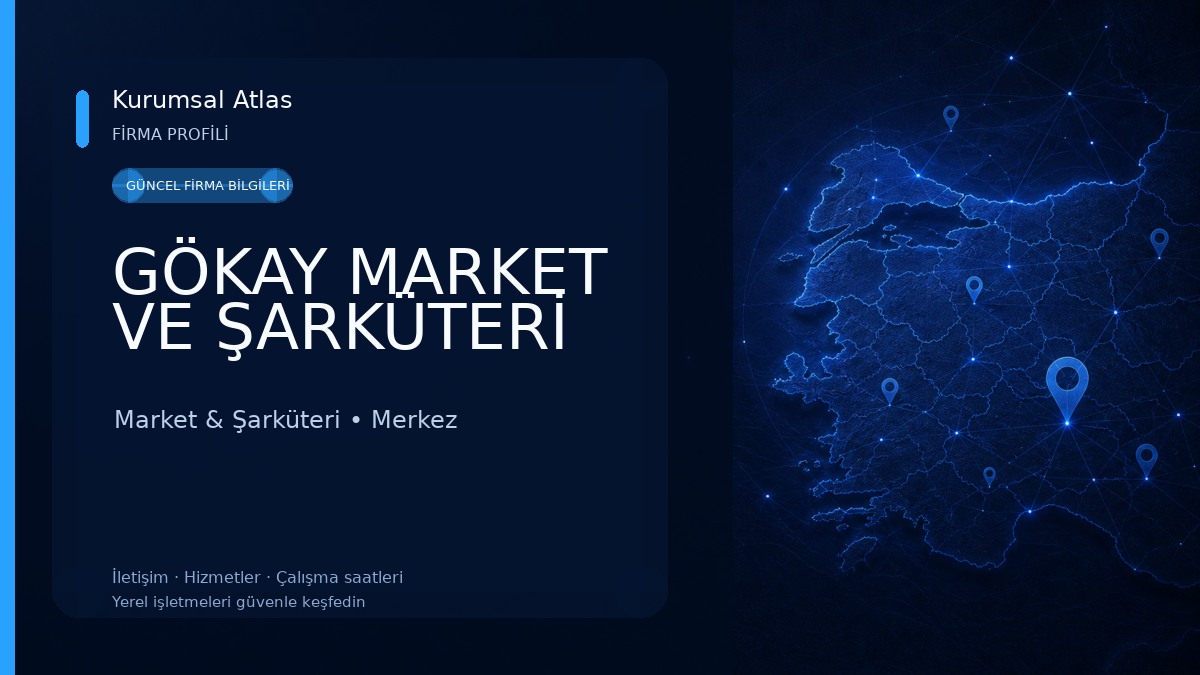 GÖKAY MARKET VE ŞARKÜTERİ