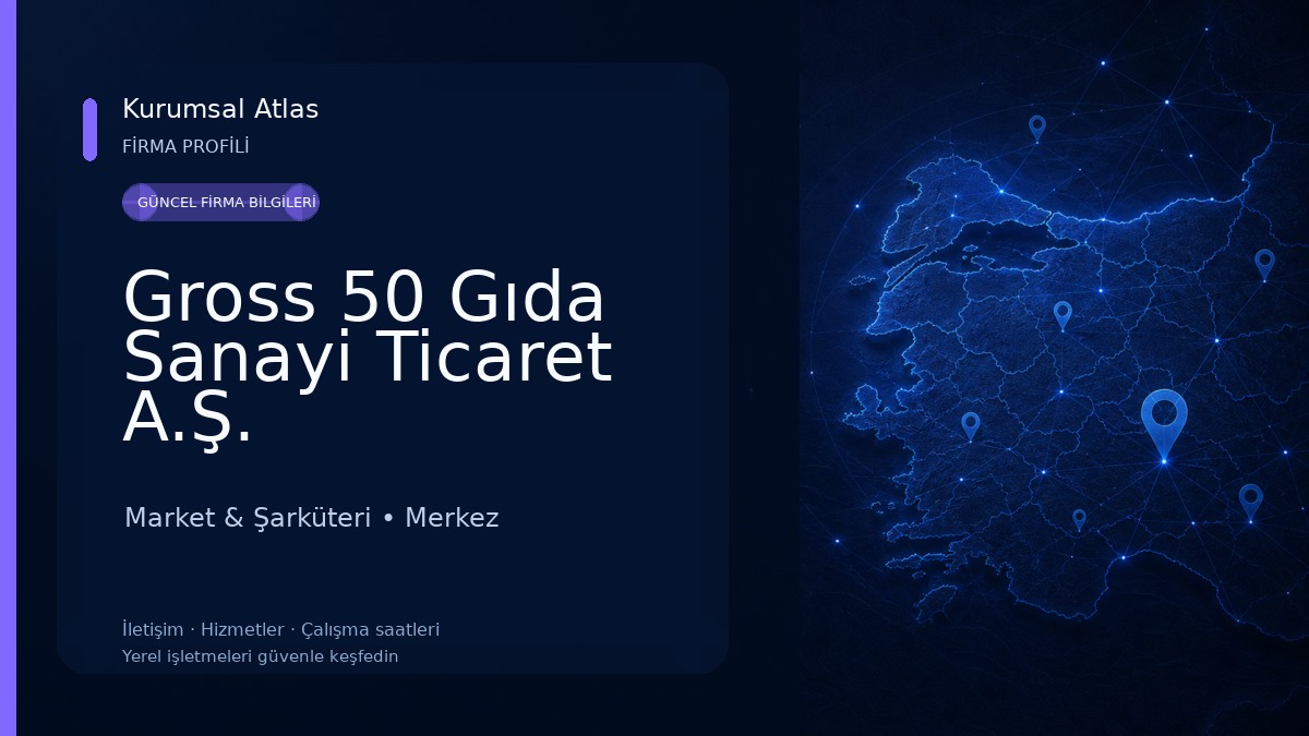 Gross 50 Gıda Sanayi Ticaret A.Ş. Market & Şarküteri