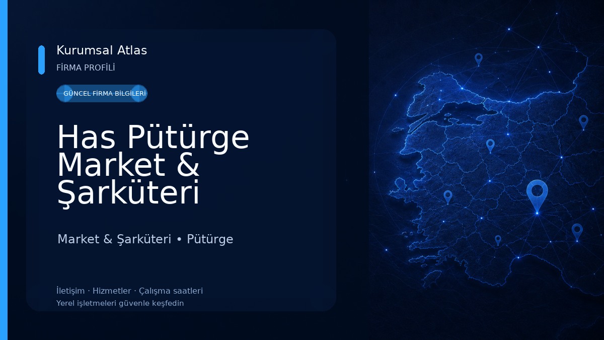 Has Pütürge Market & Şarküteri Market & Şarküteri