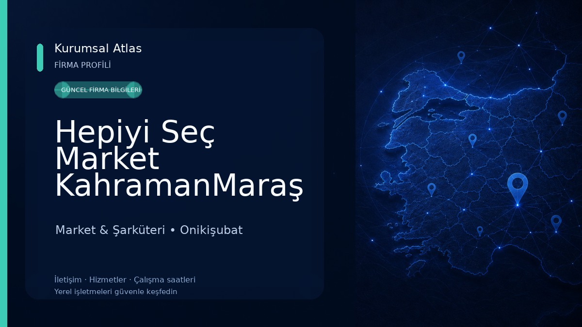 Hepiyi Seç Market KahramanMaraş Market & Şarküteri