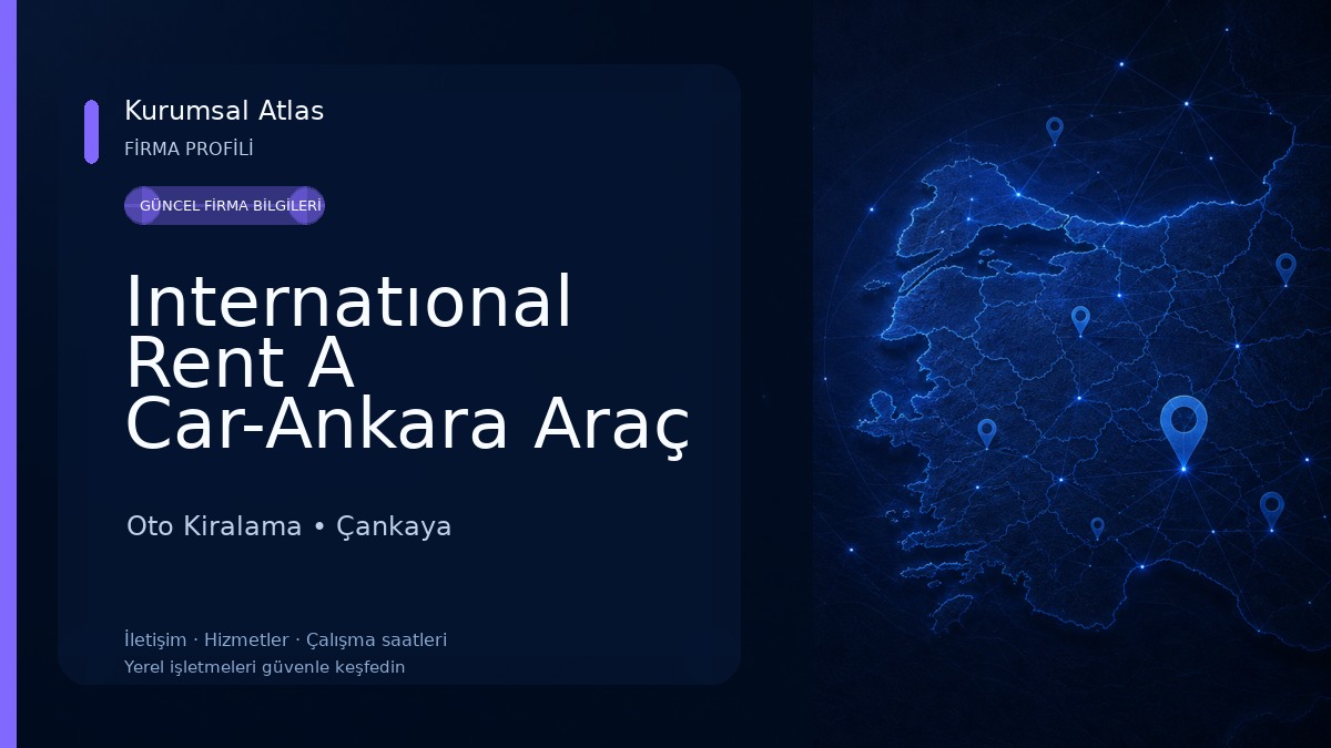 Internatıonal Rent A Car-Ankara Araç Kiralama - Kızılay Araç Kiralama-Yht tren Gar Araç Kiralama-Havalimanı Esenboğa Transfer 