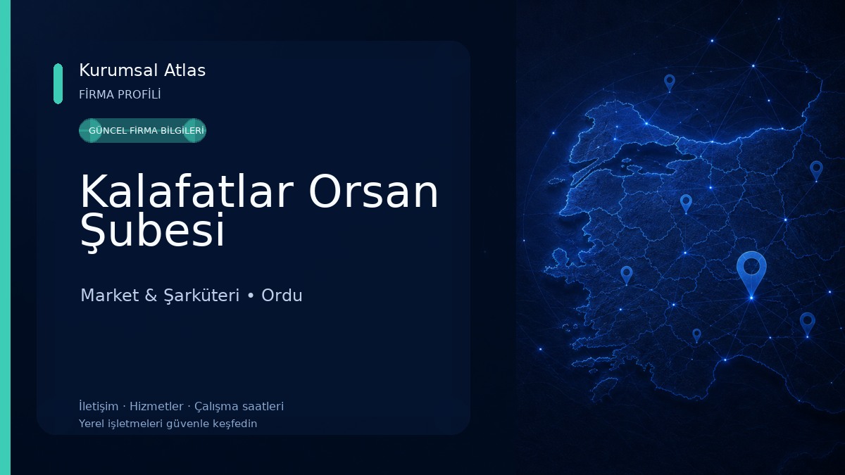 Kalafatlar Orsan Şubesi Market & Şarküteri